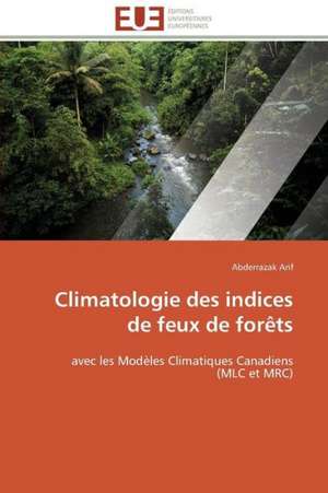 Climatologie Des Indices de Feux de Forets: Figures de La Volonte de Abderrazak Arif