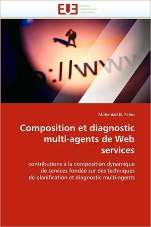 Composition et diagnostic multi-agents de Web services de Mohamad EL Falou