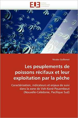 Les peuplements de poissons récifaux et leur exploitation par la pêche de Nicolas Guillemot