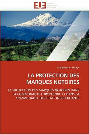 La Protection Des Marques Notoires: Quel Est Le Meilleur Traducteur Technique? de Mullohassan Turaev