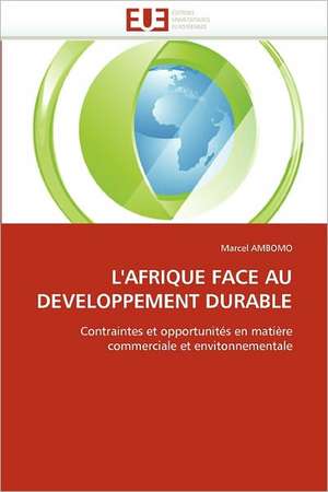 L''Afrique Face Au Developpement Durable de Marcel AMBOMO