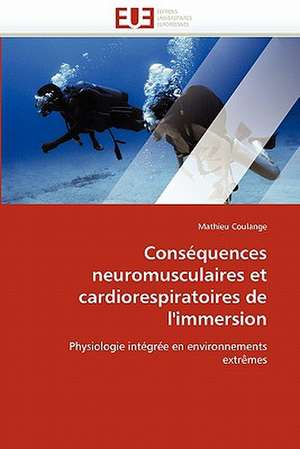 Consequences Neuromusculaires Et Cardiorespiratoires de L''Immersion: Synthese Organique Et Proprietes Physicochimiques de Mathieu Coulange