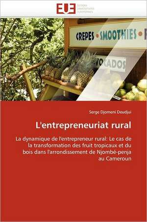 L'entrepreneuriat rural de Serge Djomeni Deudjui