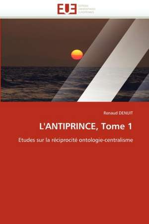 L'ANTIPRINCE, Tome 1 de Renaud DENUIT