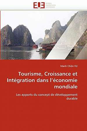 Tourisme, Croissance et Intégration dans l'économie mondiale de Manh Chiên VU