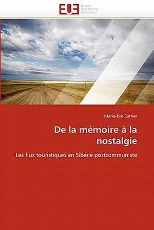 De la mémoire à la nostalgie de Marie-Eve Carrier