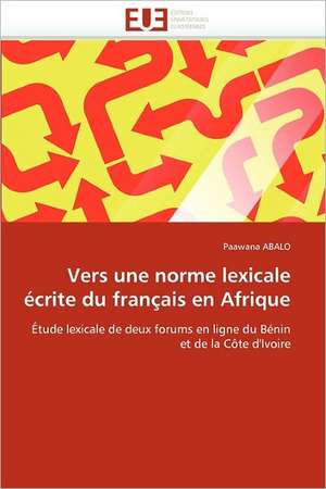 Vers une norme lexicale écrite du français en Afrique de Paawana ABALO