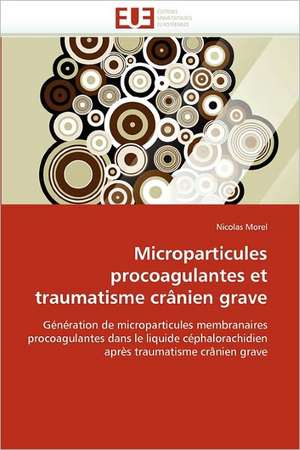 Microparticules procoagulantes et traumatisme crânien grave de Nicolas Morel