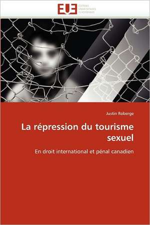 La répression du tourisme sexuel de Justin Roberge