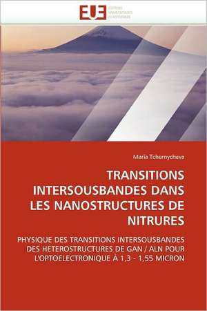 Transitions Intersousbandes Dans Les Nanostructures de Nitrures de Maria Tchernycheva