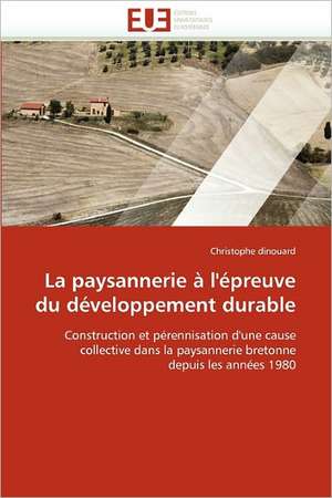 La Paysannerie A L'Epreuve Du Developpement Durable: Une Communaute Composite, Une Ecole Plurilingue de Christophe dinouard