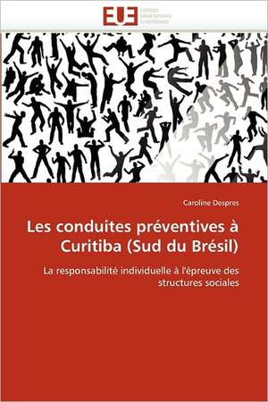 Les conduites préventives à Curitiba (Sud du Brésil) de Caroline Despres