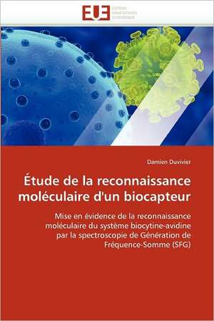 Étude de la reconnaissance moléculaire d'un biocapteur de Damien Duvivier