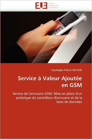 Service à Valeur Ajoutée en GSM de Totchégbé Patrick KELOME