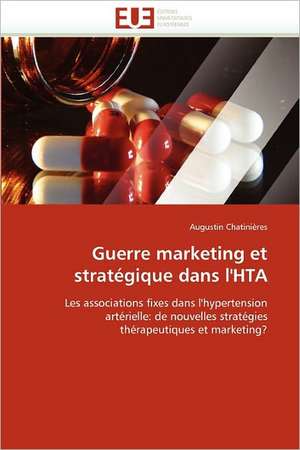 Guerre marketing et stratégique dans l'HTA de Augustin Chatinières