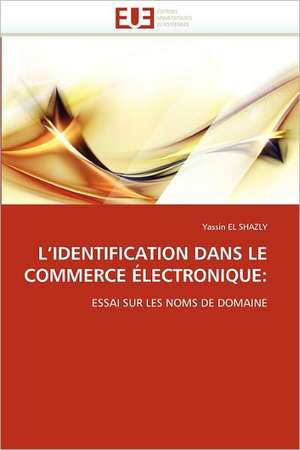 L''Identification Dans Le Commerce Electronique de Yassin EL SHAZLY