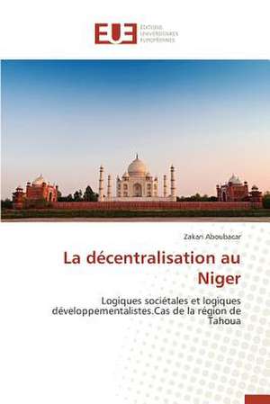 La Decentralisation Au Niger: Les Acteurs de L'Art Contemporain de Zakari Aboubacar