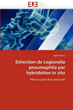 Détection de Legionella pneumophila par hybridation in situ de Sophie Barral