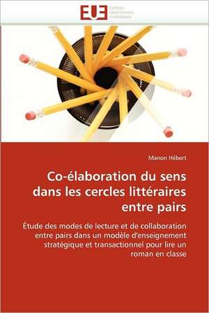 Co-élaboration du sens dans les cercles littéraires entre pairs de Manon Hébert