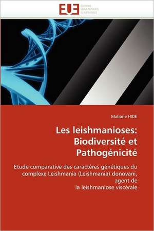 Les leishmanioses: Biodiversité et Pathogénicité de Mallorie HIDE