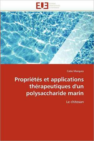 Propriétés et applications thérapeutiques d'un polysaccharide marin de Catie Marques