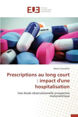 Prescriptions Au Long Court: Impact D'Une Hospitalisation de Martin Coutellier