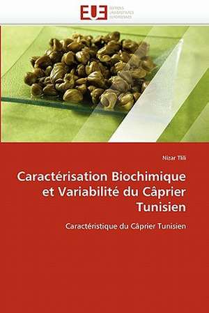 Caractérisation Biochimique et Variabilité du Câprier Tunisien de Nizar Tlili