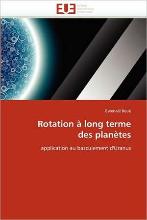 Rotation à long terme des planètes de Gwenaël Boué