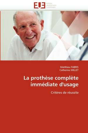 La prothèse complète immédiate d'usage de Matthieu FABRIS