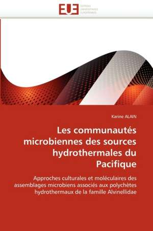 Les communautés microbiennes des sources hydrothermales du Pacifique de Karine Alain