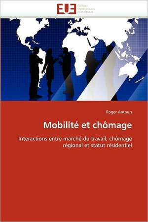 Mobilité et chômage de Roger Antoun