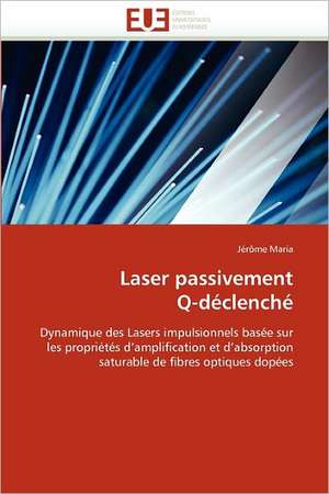 Laser passivement Q-déclenché de Jérôme Maria