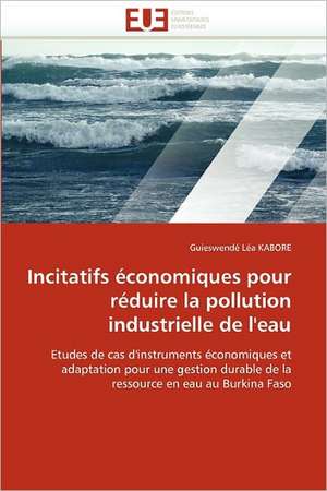 Incitatifs économiques pour réduire la pollution industrielle de l'eau de Guieswendé Léa KABORE