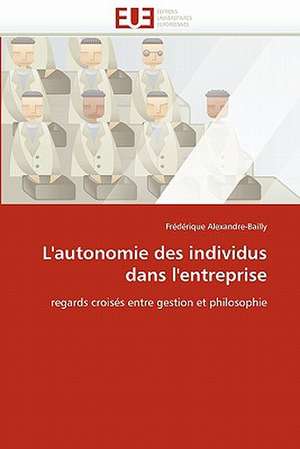 L''autonomie des individus dans l''entreprise de Frédérique Alexandre-Bailly