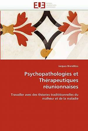 Psychopathologies et Thérapeutiques réunionnaises de Jacques Brandibas