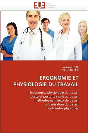 Ergonomie Et Physiologie Du Travail de Alireza ENSAF