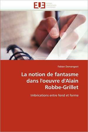 La notion de fantasme dans l'oeuvre d'Alain Robbe-Grillet de Fabien Demangeot