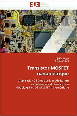 Transistor MOSFET nanométrique de Djeffal Fayçal