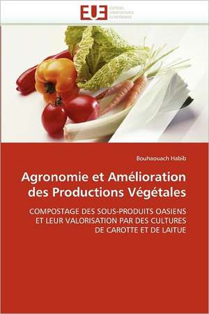 Agronomie Et Amelioration Des Productions Vegetales: de La Physiopathologie a Sa Prise En Charge de Bouhaouach Habib