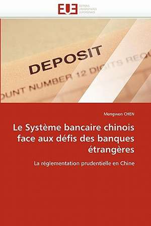 Le Système bancaire chinois face aux défis des banques étrangères de Mengwen CHEN