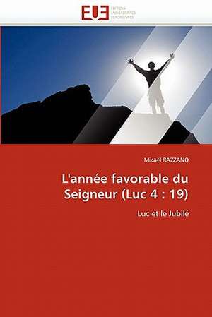 L'année favorable du Seigneur (Luc 4: 19) de Micaël RAZZANO