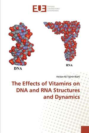 The Effects of Vitamins on DNA and RNA Structures and Dynamics de Heidar-Ali Tajmir-Riahi