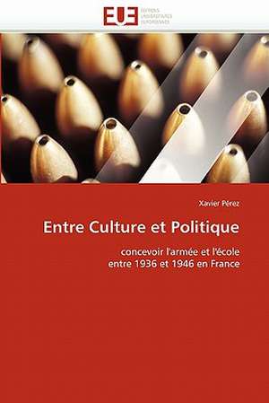 Entre Culture et Politique de Xavier Pérez