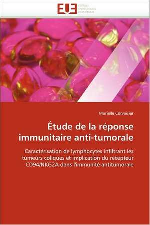 Etude de La Reponse Immunitaire Anti-Tumorale: Etude Comparative de Murielle Corvaisier