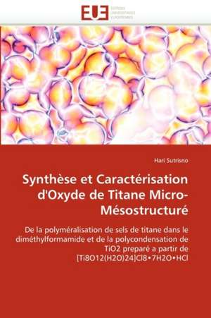 Synthèse et Caractérisation d'Oxyde de Titane Micro-Mésostructuré de Hari Sutrisno