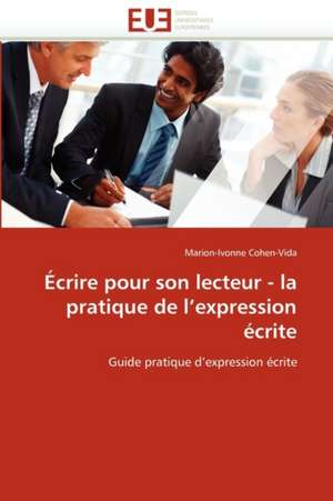 Écrire pour son lecteur - la pratique de l'expression écrite de Marion-Ivonne Cohen-Vida