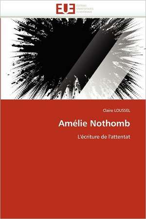 Amelie Nothomb: Etude Comparative de Claire LOUSSEL