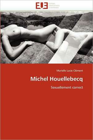 Michel Houellebecq de Murielle Lucie Clément