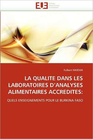 La Qualite Dans Les Laboratoires D'Analyses Alimentaires Accredites: Piliers de La Fertilite Feminine de Fulbert NIKIEMA