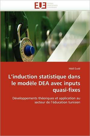 L¿induction statistique dans le modèle DEA avec inputs quasi-fixes de Hédi Essid